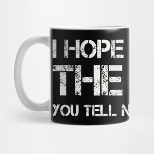 I Hope You Win The War You Tell No One About Mug